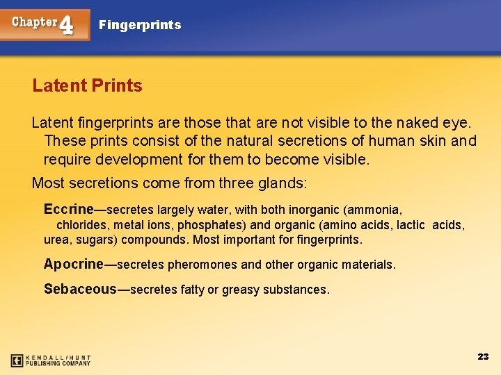 Fingerprints Latent Prints Latent fingerprints are those that are not visible to the naked