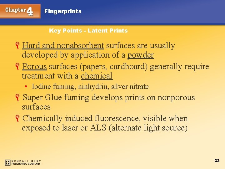 Fingerprints Key Points - Latent Prints LHard and nonabsorbent surfaces are usually developed by