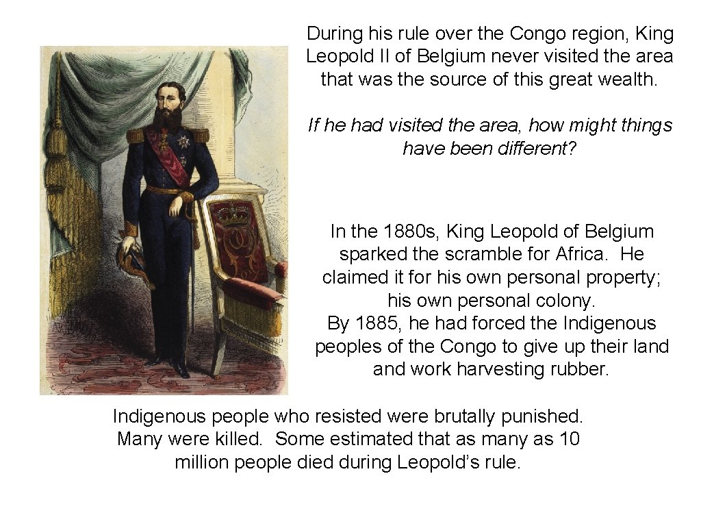 During his rule over the Congo region, King Leopold II of Belgium never visited