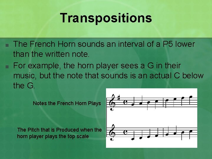 Transpositions ■ ■ The French Horn sounds an interval of a P 5 lower
