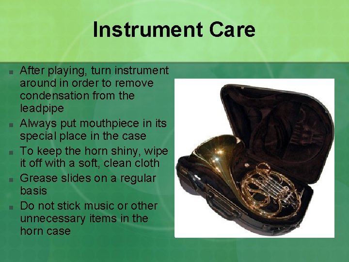 Instrument Care ■ ■ ■ After playing, turn instrument around in order to remove