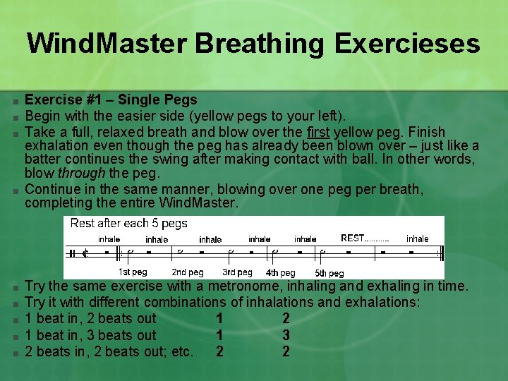 Wind. Master Breathing Exercieses ■ ■ ■ ■ ■ Exercise #1 – Single Pegs