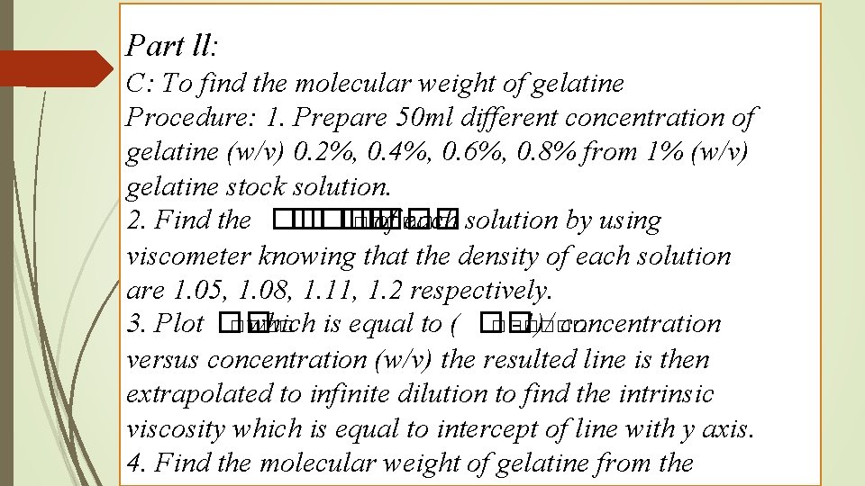 Part ll: C: To find the molecular weight of gelatine Procedure: 1. Prepare 50