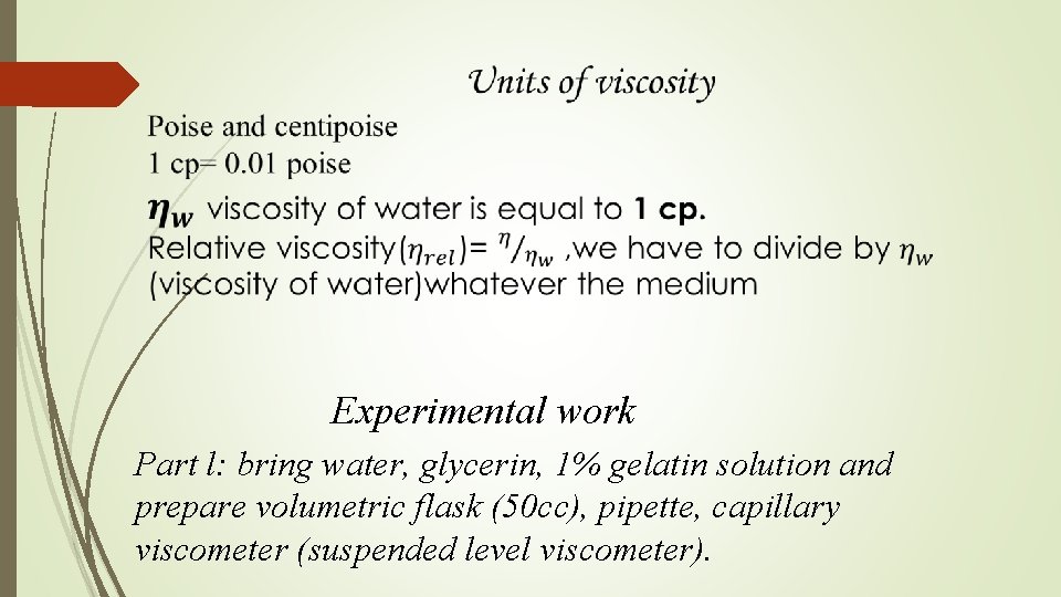  Experimental work Part l: bring water, glycerin, 1% gelatin solution and prepare volumetric