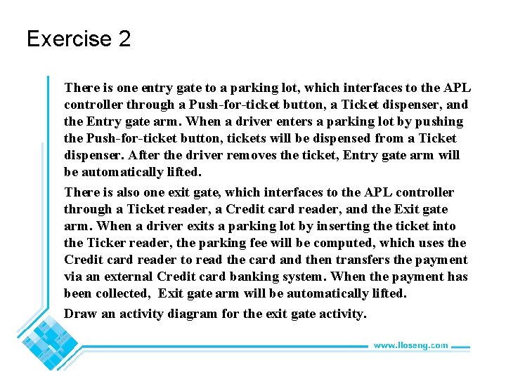 Exercise 2 There is one entry gate to a parking lot, which interfaces to