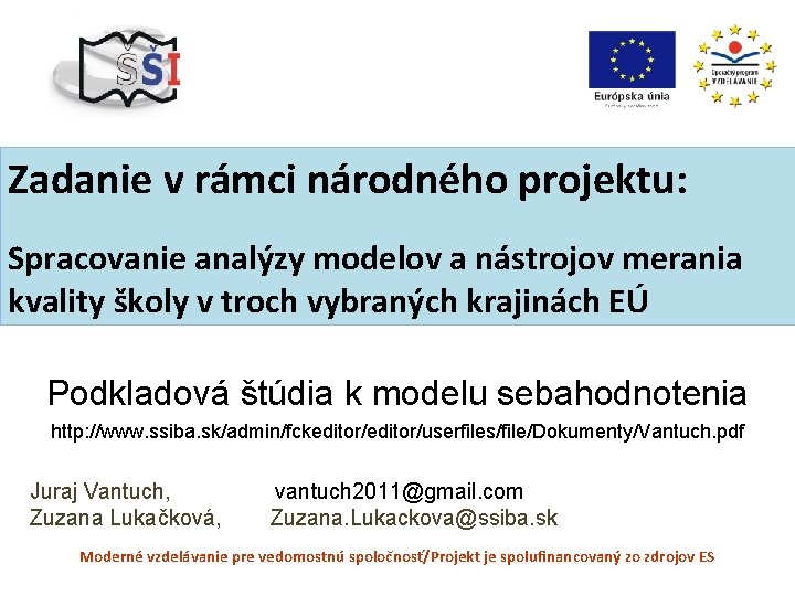 Zadanie v rámci národného projektu: Spracovanie analýzy modelov a nástrojov merania kvality školy v