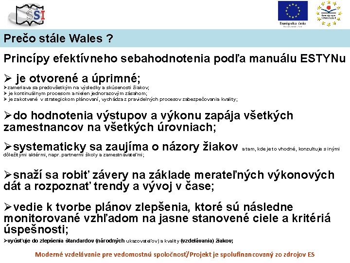 Prečo stále Wales ? Princípy efektívneho sebahodnotenia podľa manuálu ESTYNu Ø je otvorené a