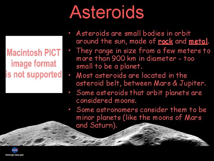 Asteroids • Asteroids are small bodies in orbit around the sun, made of rock