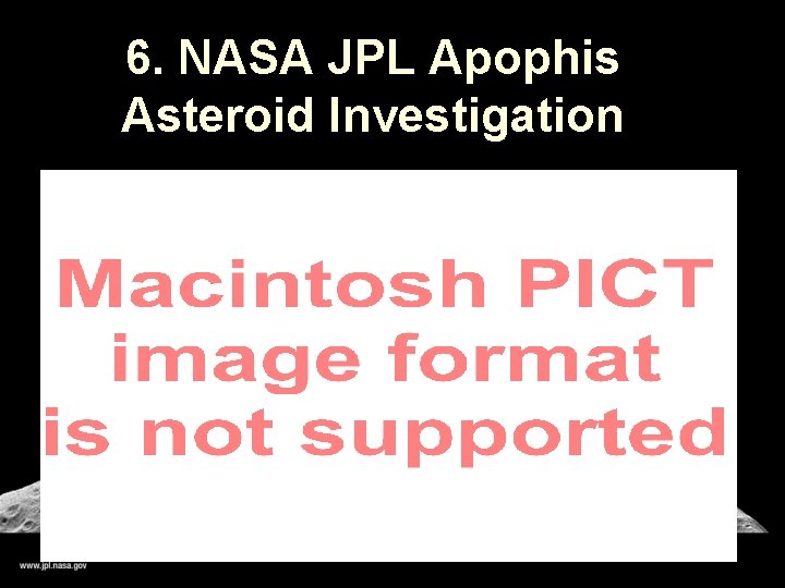 6. NASA JPL Apophis Asteroid Investigation 