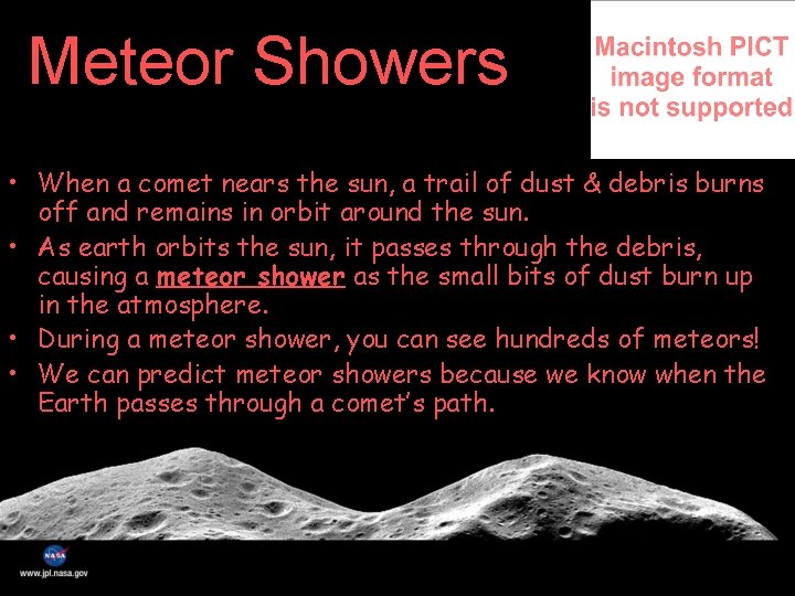 Meteor Showers • When a comet nears the sun, a trail of dust &