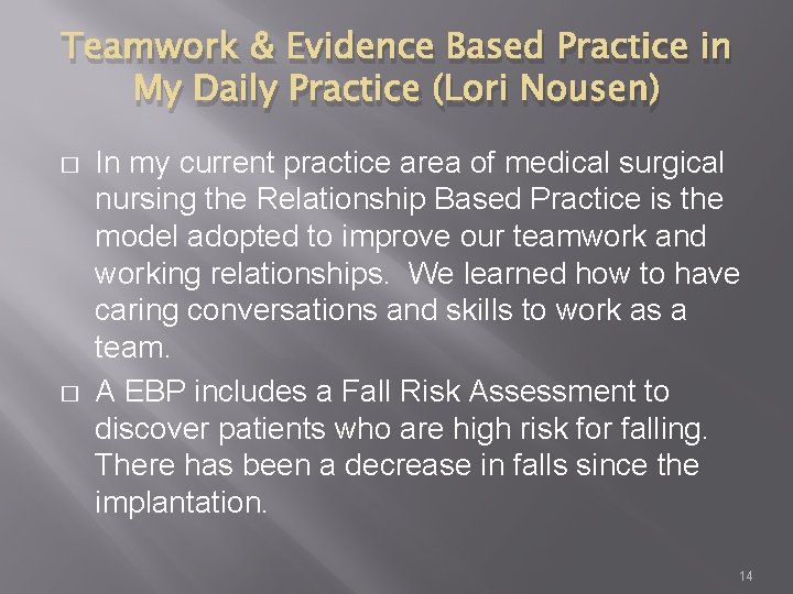 Teamwork & Evidence Based Practice in My Daily Practice (Lori Nousen) � � In