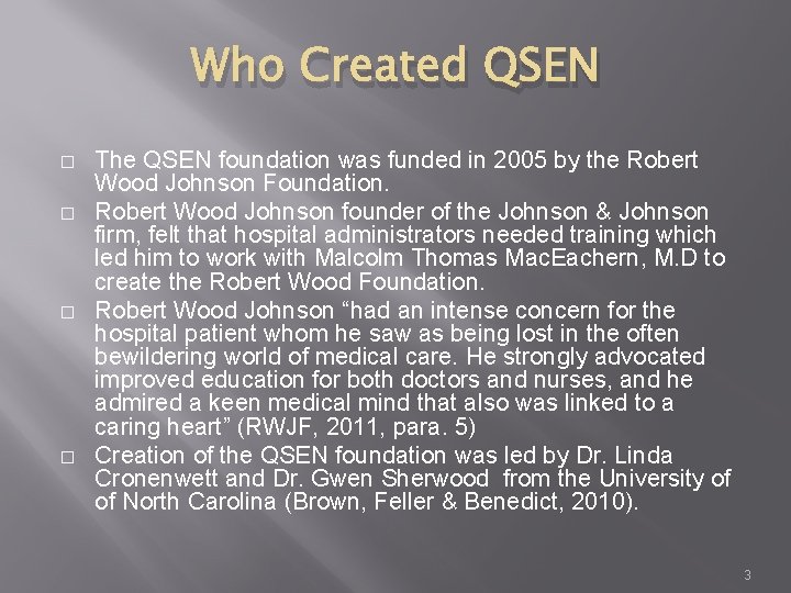Who Created QSEN � � The QSEN foundation was funded in 2005 by the
