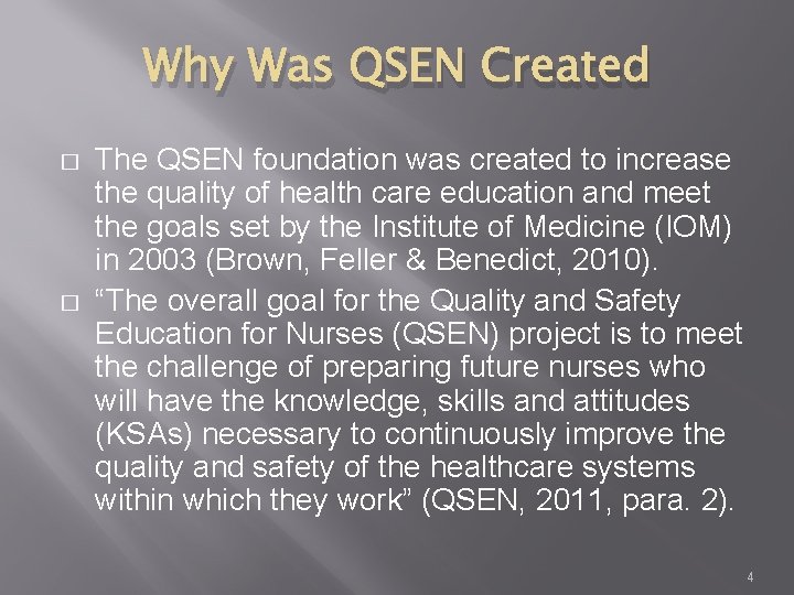 Why Was QSEN Created � � The QSEN foundation was created to increase the