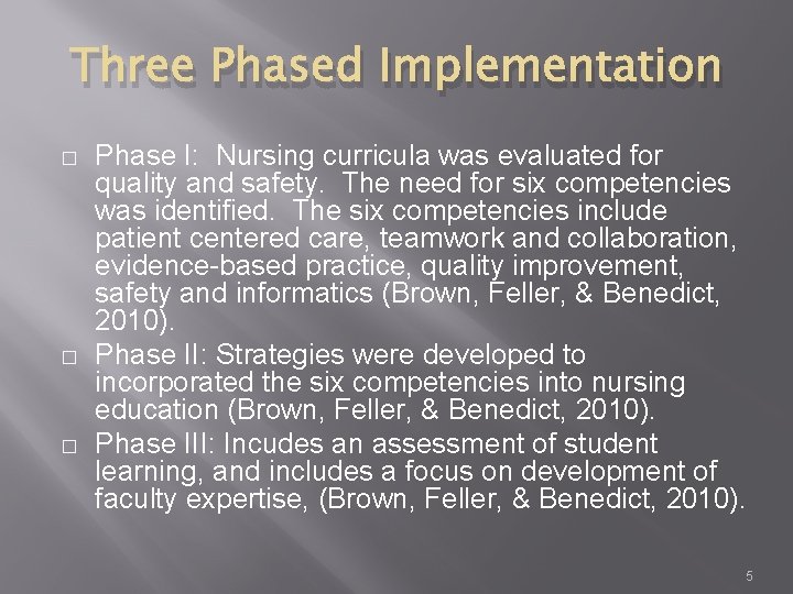 Three Phased Implementation � � � Phase I: Nursing curricula was evaluated for quality