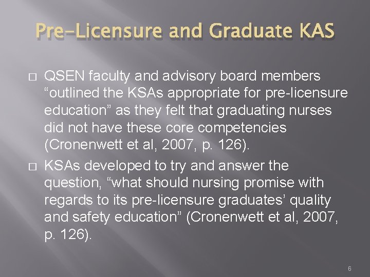Pre-Licensure and Graduate KAS � � QSEN faculty and advisory board members “outlined the
