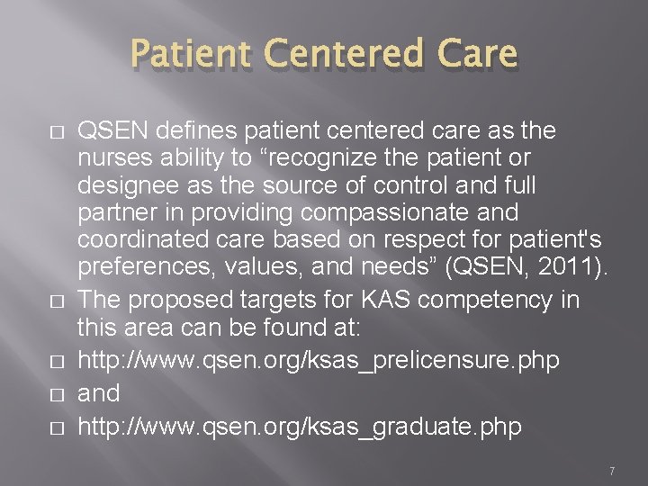 Patient Centered Care � � � QSEN defines patient centered care as the nurses