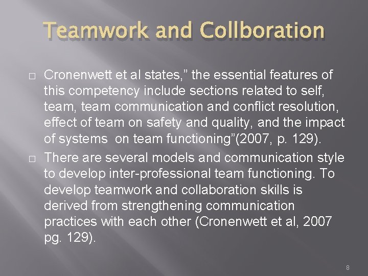 Teamwork and Collboration � � Cronenwett et al states, ” the essential features of