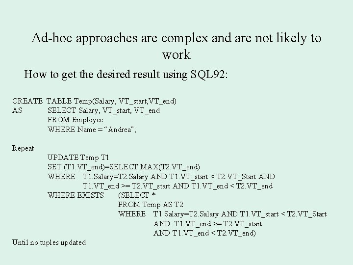 Ad-hoc approaches are complex and are not likely to work How to get the