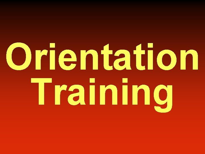 Orientation Training 