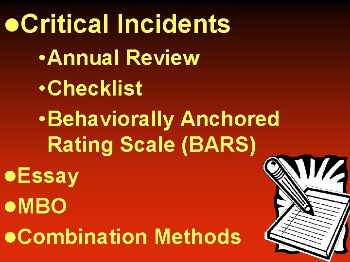 l. Critical Incidents • Annual Review • Checklist • Behaviorally Anchored Rating Scale (BARS)