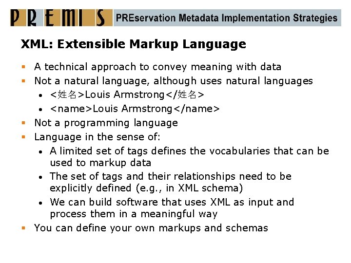XML: Extensible Markup Language § A technical approach to convey meaning with data §