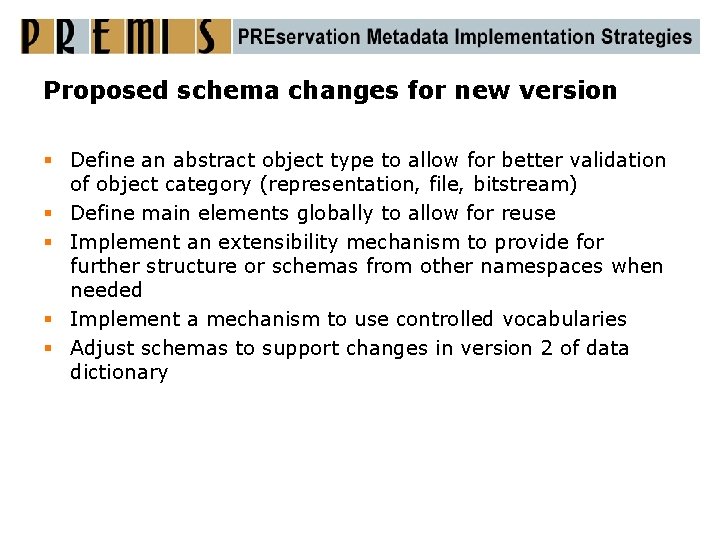 Proposed schema changes for new version § Define an abstract object type to allow