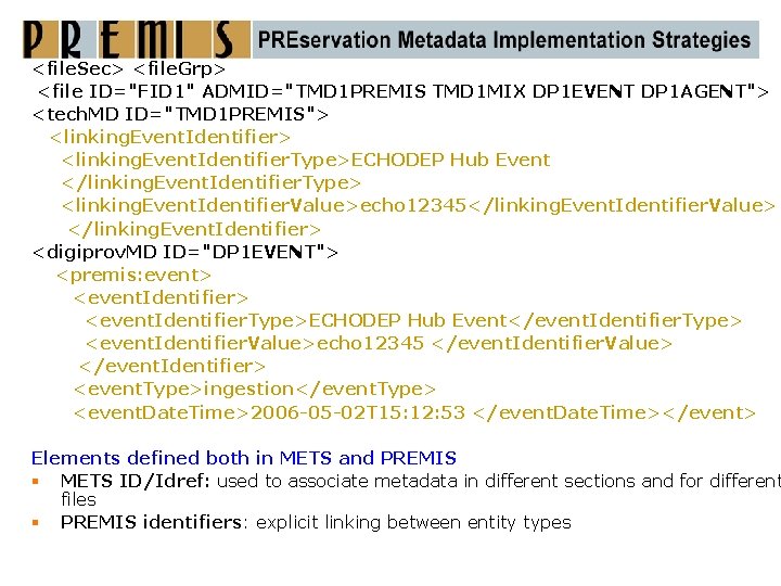 <file. Sec> <file. Grp> <file ID="FID 1" ADMID="TMD 1 PREMIS TMD 1 MIX DP