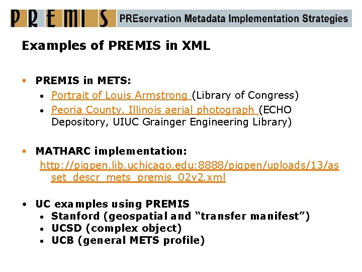 Examples of PREMIS in XML § PREMIS in METS: • Portrait of Louis Armstrong