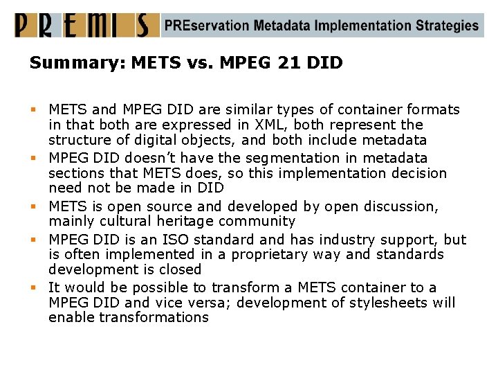 Summary: METS vs. MPEG 21 DID § METS and MPEG DID are similar types