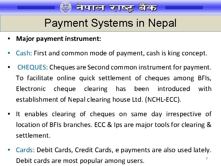 Payment Systems in Nepal • Major payment instrument: • Cash: First and common mode