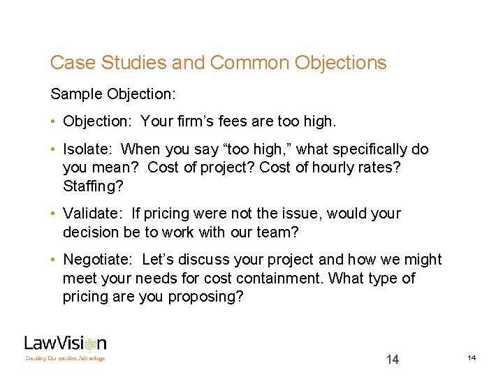 Case Studies and Common Objections Sample Objection: • Objection: Your firm’s fees are too