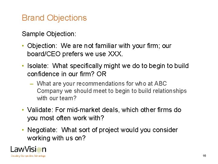 Brand Objections Sample Objection: • Objection: We are not familiar with your firm; our