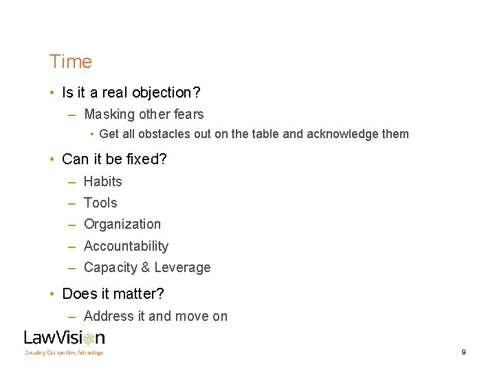 Time • Is it a real objection? – Masking other fears • Get all