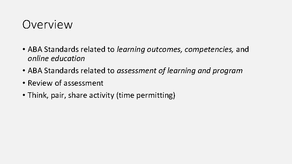 Overview • ABA Standards related to learning outcomes, competencies, and online education • ABA