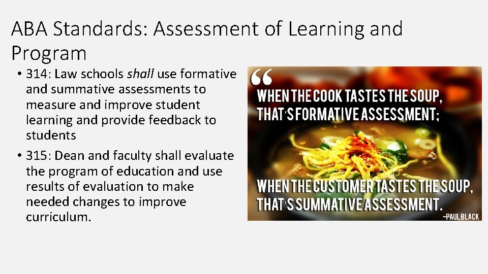 ABA Standards: Assessment of Learning and Program • 314: Law schools shall use formative