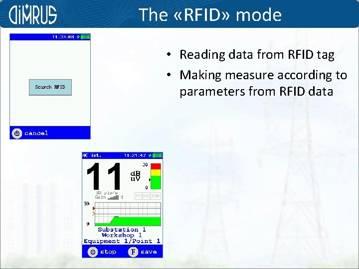 The «RFID» mode • Reading data from RFID tag • Making measure according to
