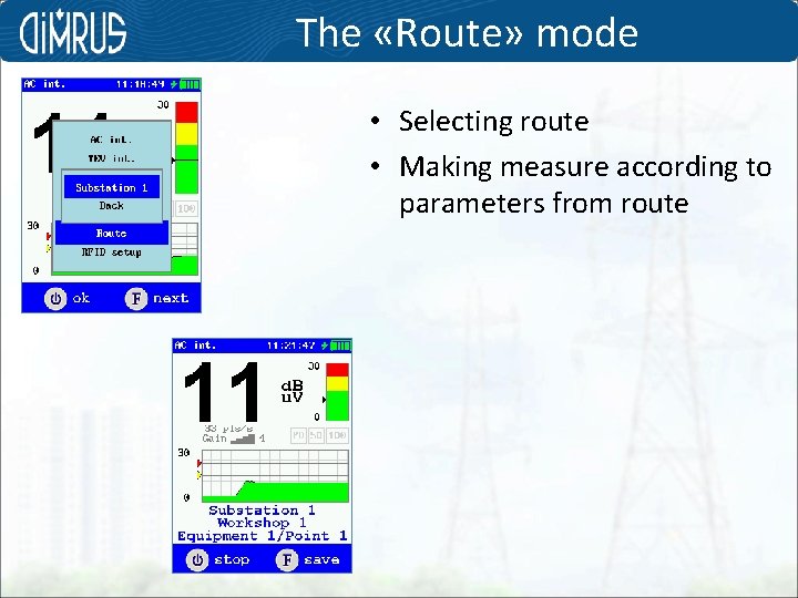 The «Route» mode • Selecting route • Making measure according to parameters from route