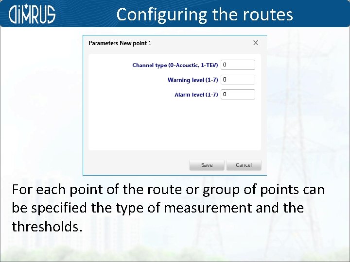 Configuring the routes For each point of the route or group of points can