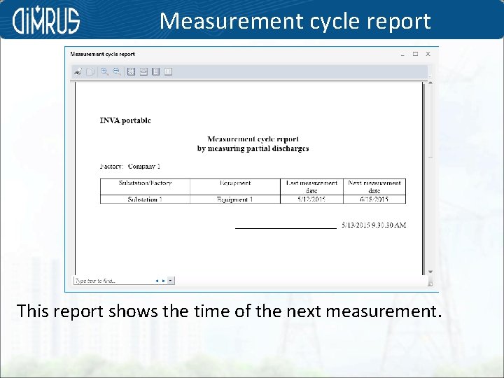 Measurement cycle report This report shows the time of the next measurement. 