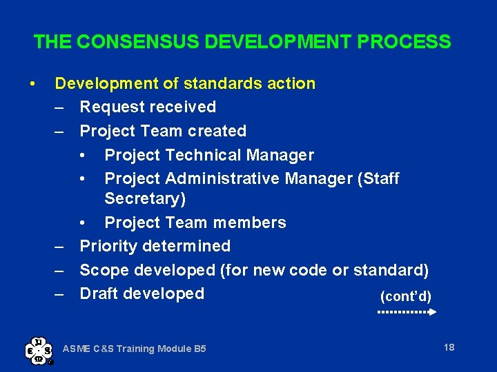 THE CONSENSUS DEVELOPMENT PROCESS • Development of standards action – Request received – Project
