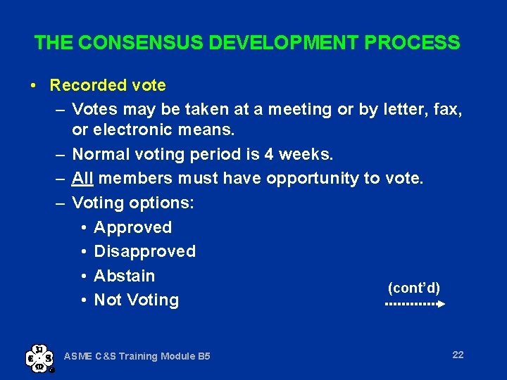 THE CONSENSUS DEVELOPMENT PROCESS • Recorded vote – Votes may be taken at a