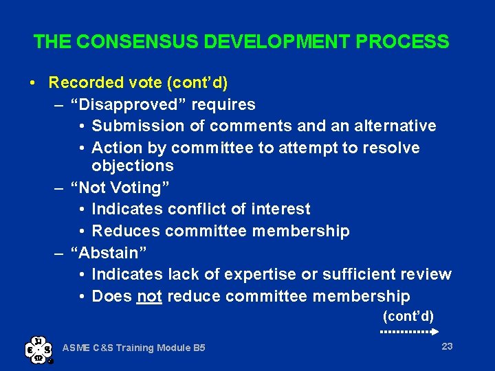 THE CONSENSUS DEVELOPMENT PROCESS • Recorded vote (cont’d) – “Disapproved” requires • Submission of