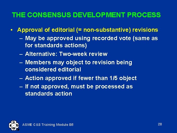 THE CONSENSUS DEVELOPMENT PROCESS • Approval of editorial (= non-substantive) revisions – May be