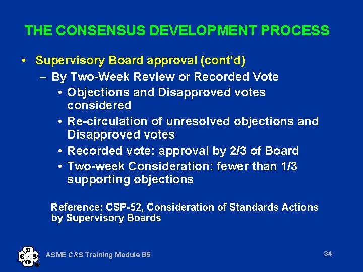 THE CONSENSUS DEVELOPMENT PROCESS • Supervisory Board approval (cont’d) – By Two-Week Review or