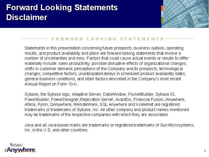 Forward Looking Statements Disclaimer FORWARD LOOKING STATEMENTS Statements in this presentation concerning future prospects,