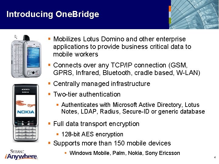 Introducing One. Bridge § Mobilizes Lotus Domino and other enterprise applications to provide business