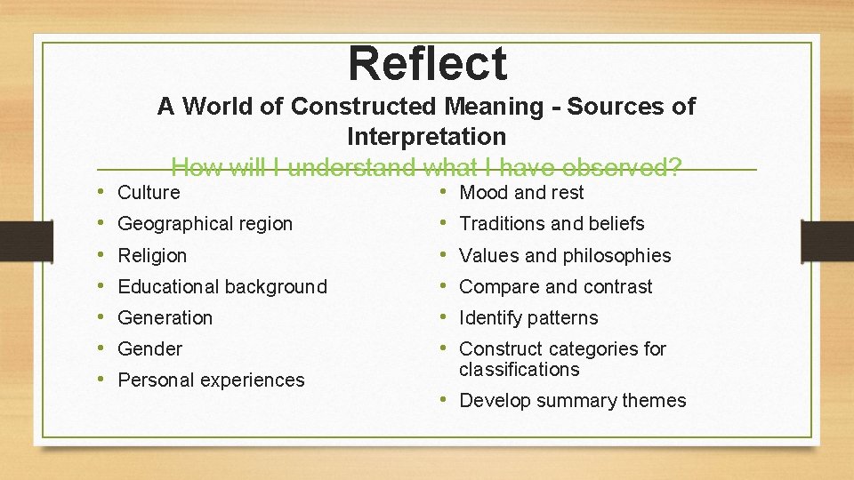 Reflect • • A World of Constructed Meaning - Sources of Interpretation How will
