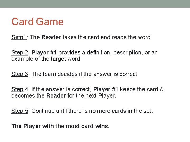 Card Game Setp 1: The Reader takes the card and reads the word Step