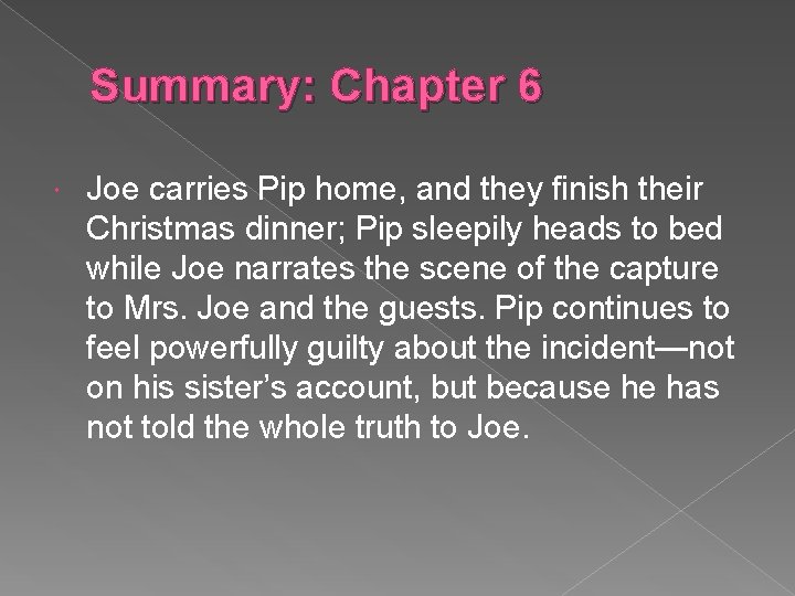 Summary: Chapter 6 Joe carries Pip home, and they finish their Christmas dinner; Pip