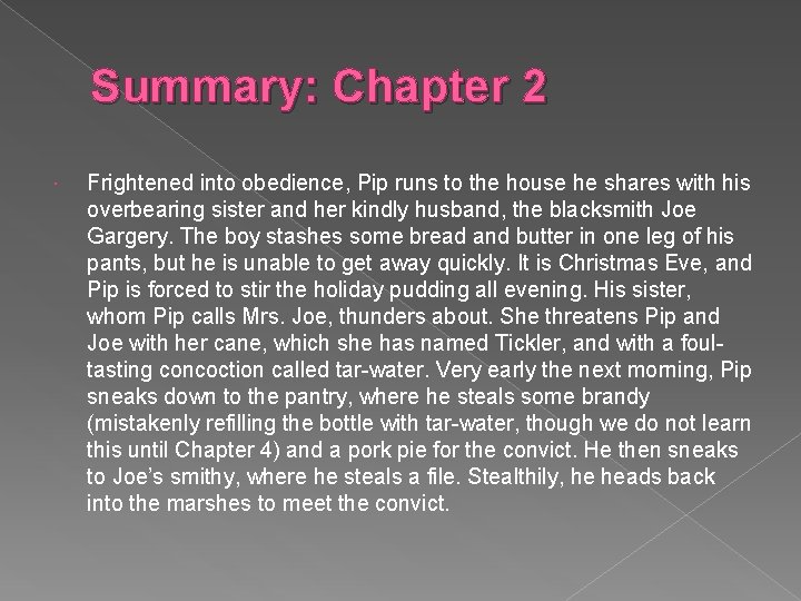 Summary: Chapter 2 Frightened into obedience, Pip runs to the house he shares with